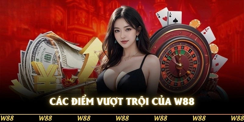 Các điểm vượt trội của W88