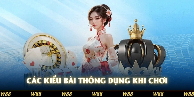 Các kiểu bài thông dụng khi chơi
