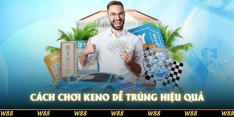Cách chơi Keno dễ trúng hiệu quả mọi người nên áp dụng