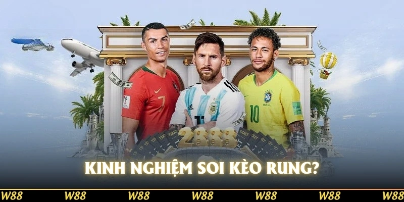 kinh nghiệm soi kèo rung?