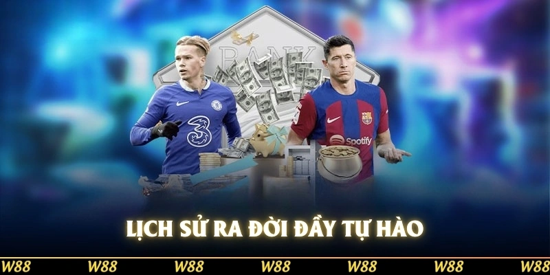 Lịch sử ra đời đầy tự hào của sảnh chơi uy tín
