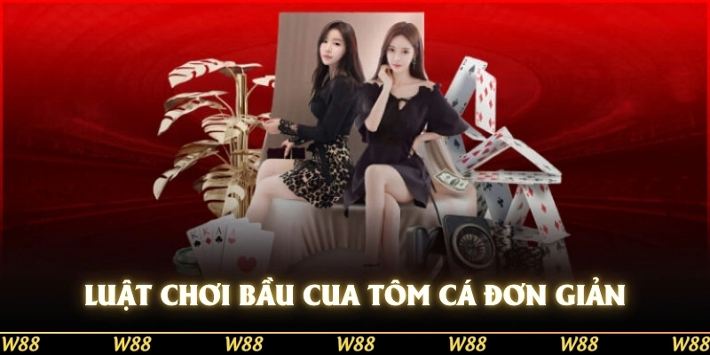 Luật chơi của Bầu Cua Tôm Cá W88 tuy đơn giản nhưng không kém phần kịch tính