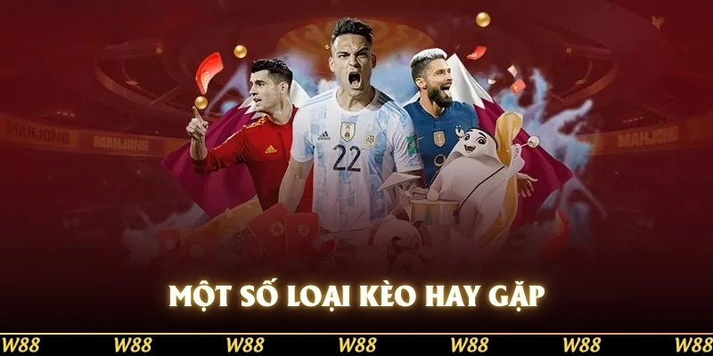 Một số loại kèo hay gặp hiện nay