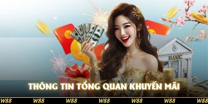 Một số thông tin tổng quan về khuyến mãi W88