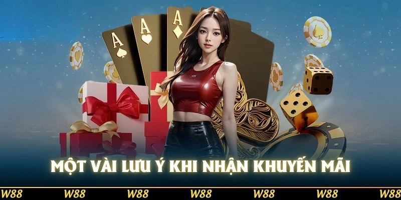 Một vài lưu ý quan trọng khi nhận khuyến mãi W88
