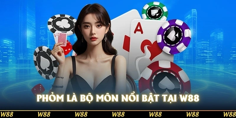 Phỏm là bộ môn nổi bật tại W88