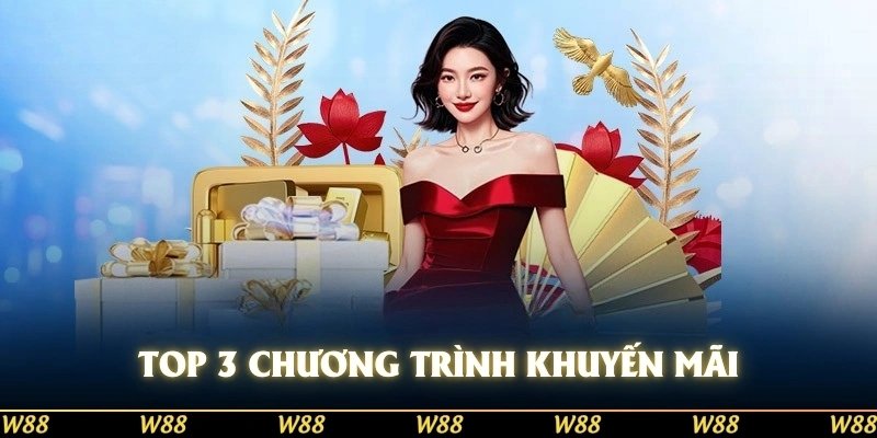 Top 3 chương trình khuyến mãi W88 được yêu thích nhất