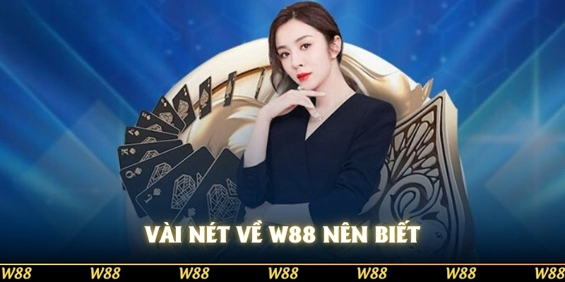 Vài nét về W88 nên biết